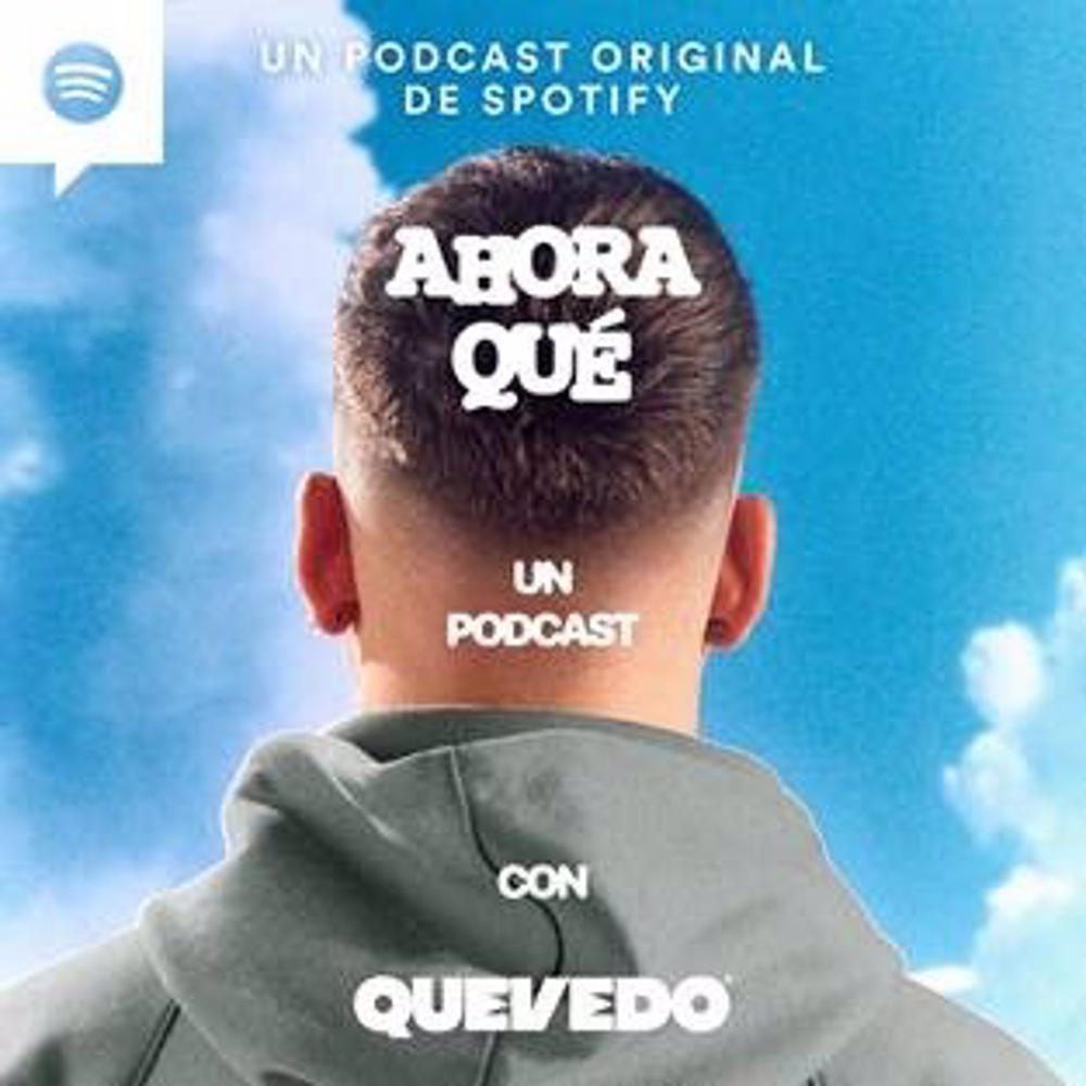 “Ahora Qué - Un Pódcast Con Quevedo” Es El Pódcast Del Artista Canario Que Se Lanzará El Próximo 3 De Febrero En Exclusiva En Spotify. “Ahora