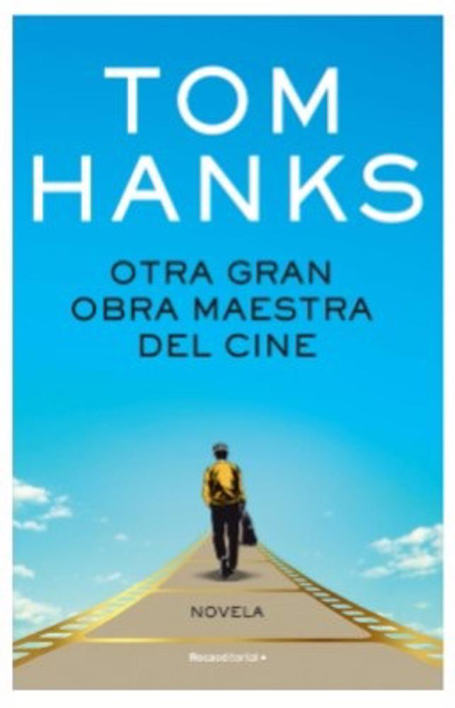 Portada de 'Otra gran obra maestra del cine', el debut novelístico del actor estadounidense Tom Hanks y publicará en castellano el 15 de junio Roca Editorial Portada
